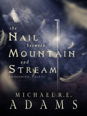 cover image of The Nail Between Mountain and Stream (Rohoshita, Tale #2)